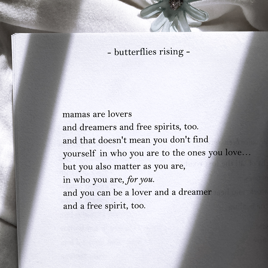 mamas are lovers and dreamers and free spirits, too