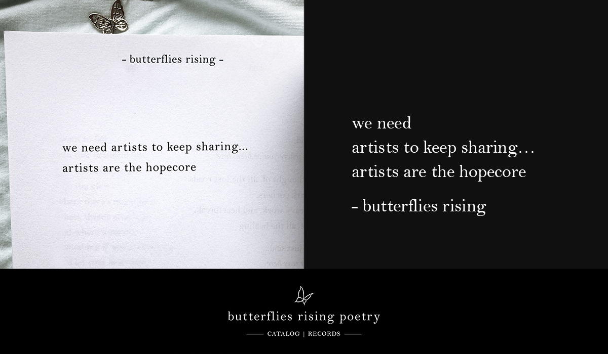 we need artists to keep sharing... artists are the hopecore