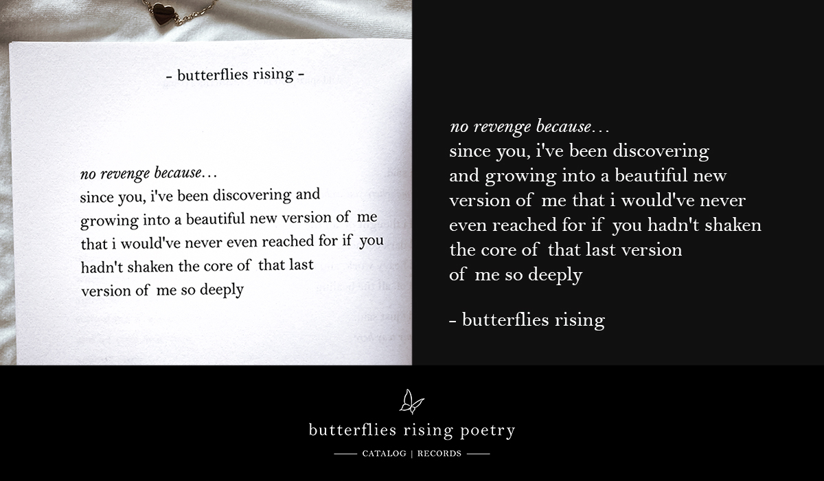 no revenge because… since you, i've been discovering and growing into a beautiful new version of me