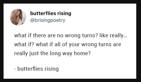 what if there are no wrong turns? like really… what if
