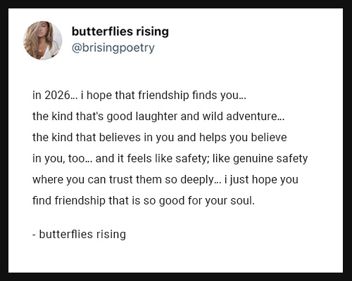 i hope that friendship finds you… the kind that's good laughter and wild adventure