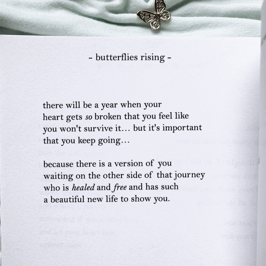 there will be a year when your heart gets so broken that you feel like you won't survive it