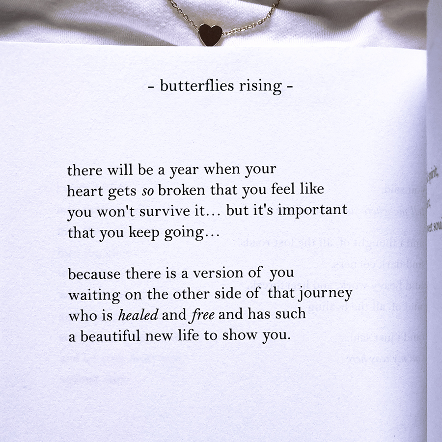 there will be a year when your heart gets so broken that you feel like you won't survive it