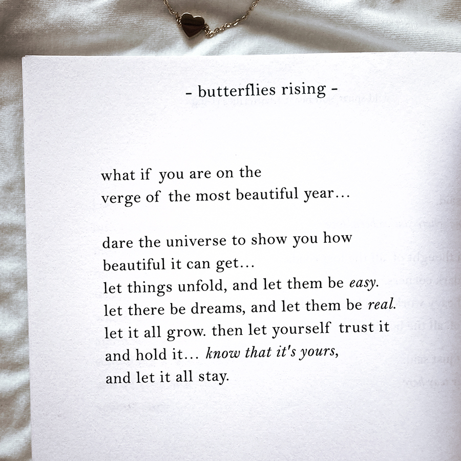 what if you are on the verge of the most beautiful year…  dare the universe to show you how beautiful it can get