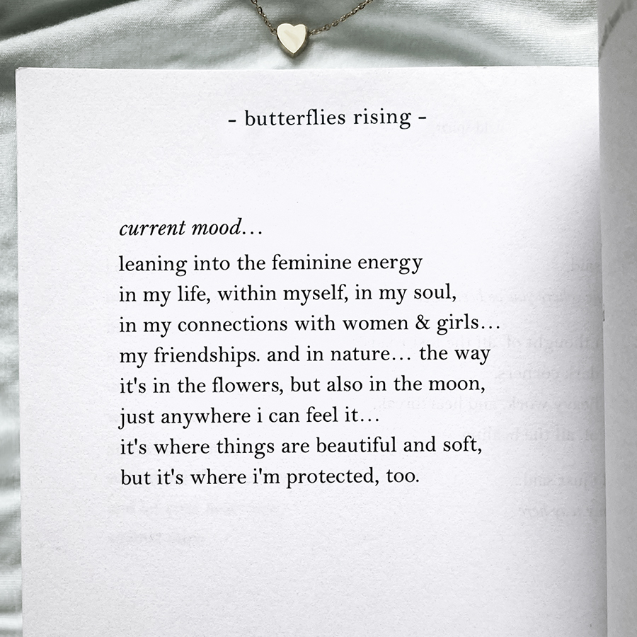 current mood… leaning into the feminine energy in my life, within myself, in my soul, in my connections