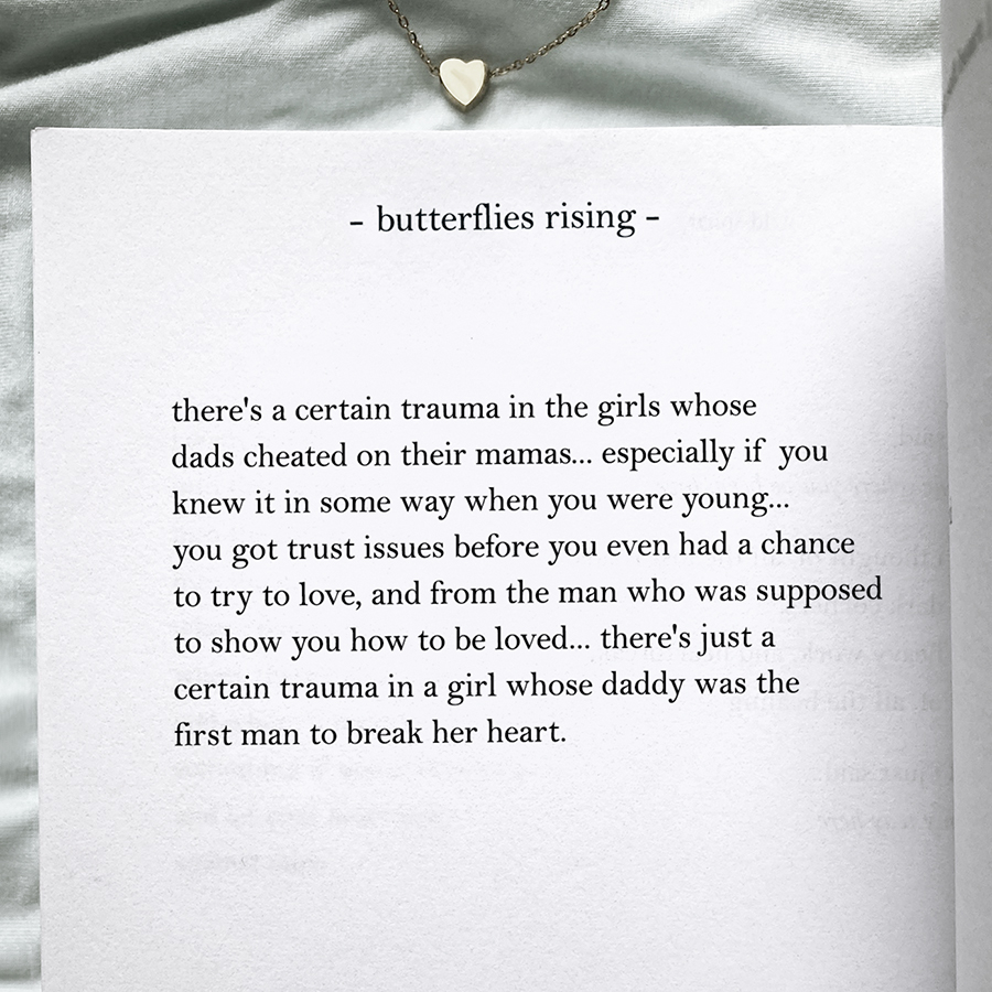 there's just a certain trauma in a girl whose daddy was the first man to break her heart