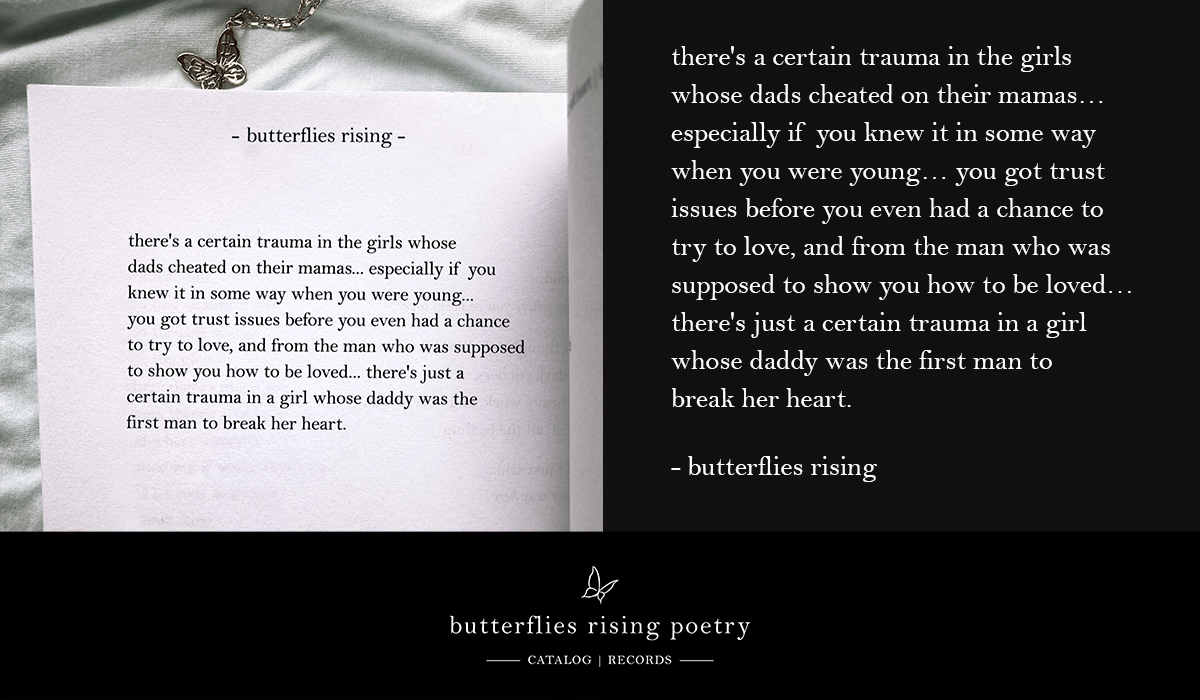 there's just a certain trauma in a girl whose daddy was the first man to break her heart