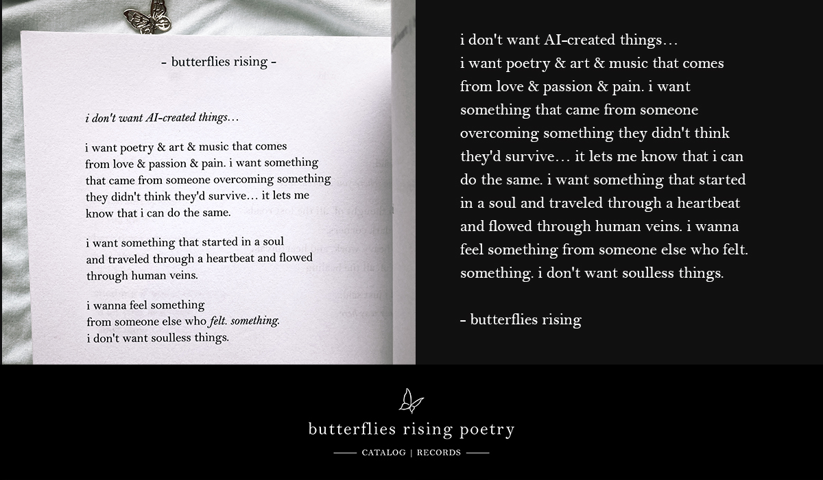 i don't want AI-created things... i want poetry & art & music